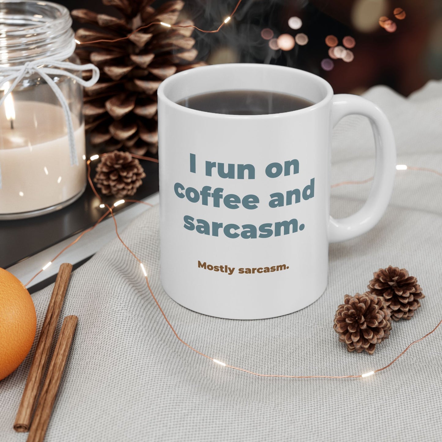 I run on coffee and sarcasm. Ceramic Mug (11oz)