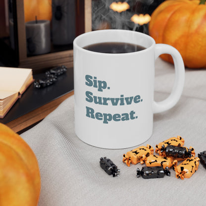 Sip. Survive. Repeat. Ceramic Mug (11oz)